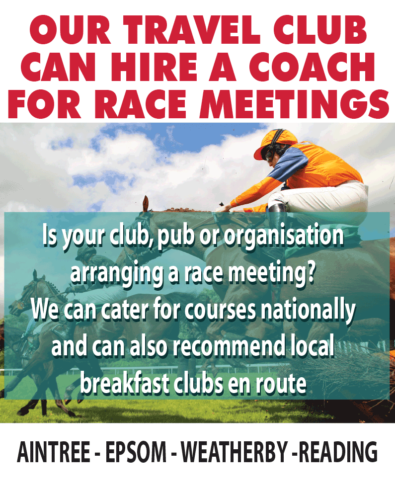 OUR TRAVEL CLUB CAN HIRE A COACH FOR RACE MEETINGS. Is your club, pub or organisation arranging a race meeting? We can cater for courses nationally and can also recommend local breakfast clubs enroute.